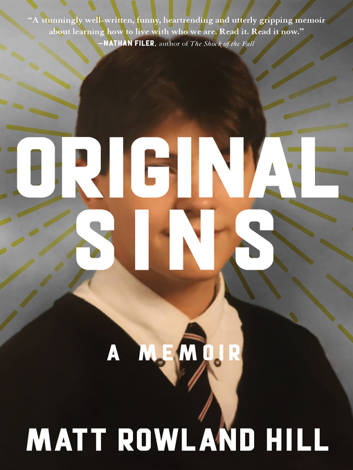 Title details for Original Sins: a Memoir by Matt Rowland Hill - Available